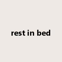 rest in bed是什么意思