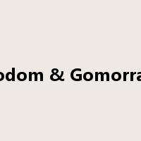 Sodom & Gomorrah是什么意思