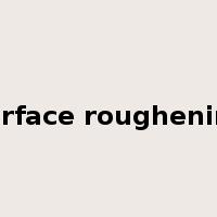 surface roughening是什么意思