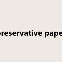 preservative paper是什么意思