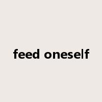 feed oneself是什么意思