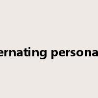 alternating personality是什么意思
