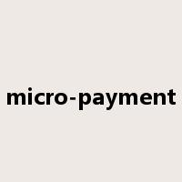 micro-payment是什么意思