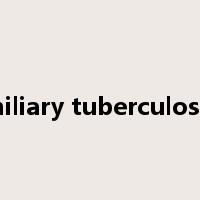 miliary tuberculosis是什么意思