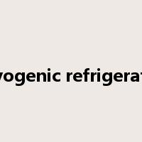 cryogenic refrigerator是什么意思