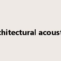 Architectural acoustics是什么意思