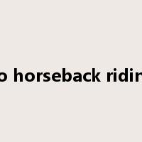 go horseback riding是什么意思