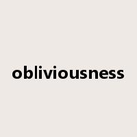 obliviousness是什么意思