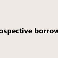 prospective borrower是什么意思