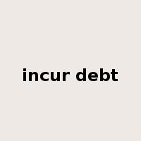 incur debt是什么意思