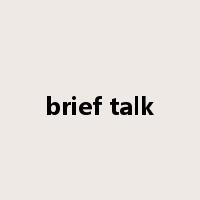 brief talk是什么意思