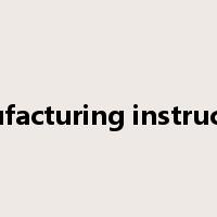 manufacturing instructions是什么意思