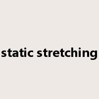 static stretching是什么意思