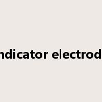indicator electrode是什么意思