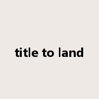 title to land是什么意思