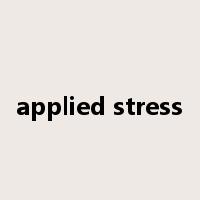 applied stress是什么意思