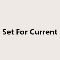 Set For Current是什么意思