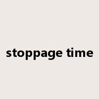 stoppage time是什么意思