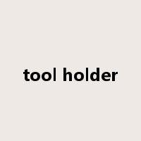 tool holder是什么意思