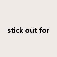 stick out for是什么意思