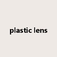 plastic lens是什么意思