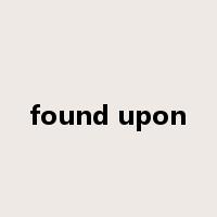 found upon是什么意思