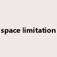 space limitation是什么意思