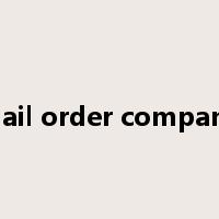mail order company是什么意思