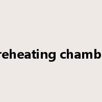 preheating chamber是什么意思
