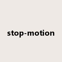 stop-motion是什么意思