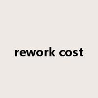 rework cost是什么意思