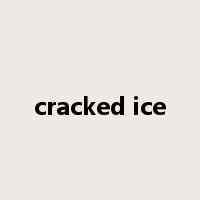 cracked ice是什么意思