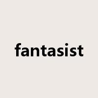 fantasist是什么意思