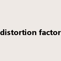 distortion factor是什么意思