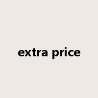 extra price是什么意思