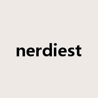 nerdiest是什么意思
