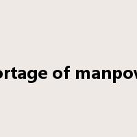 shortage of manpower是什么意思