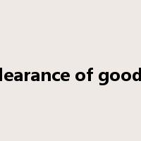 clearance of goods是什么意思