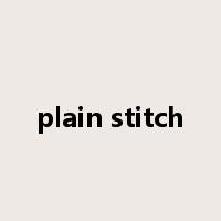 plain stitch是什么意思