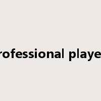 professional players是什么意思