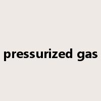 pressurized gas是什么意思
