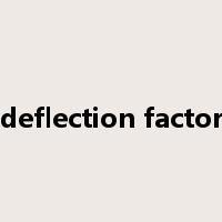 deflection factor是什么意思