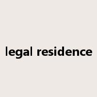 legal residence是什么意思