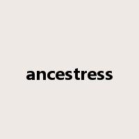 ancestress是什么意思