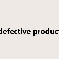 defective product是什么意思