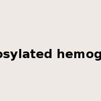 Glycosylated hemoglobin是什么意思