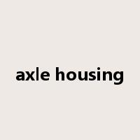 axle housing是什么意思