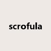 scrofula是什么意思