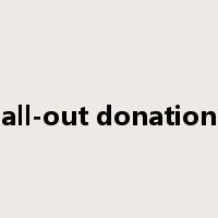 all-out donation是什么意思