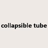 collapsible tube是什么意思